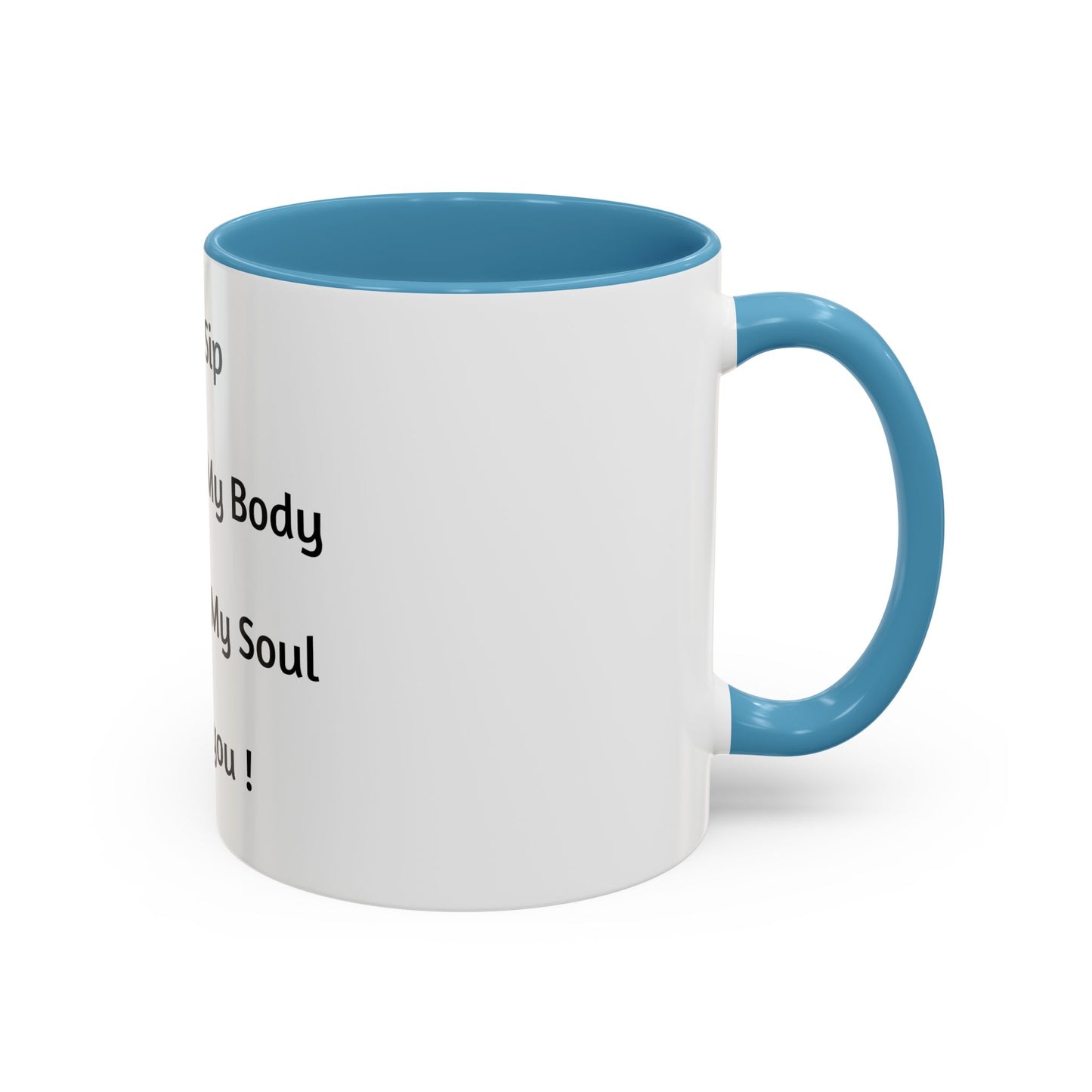 Inspirational Accent Coffee Mug - Each Sip Nourishes My Body & Feeds My Soul