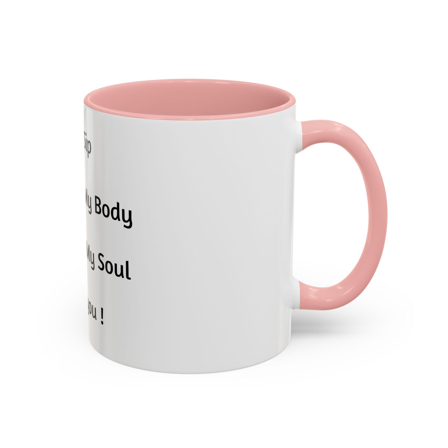 Inspirational Accent Coffee Mug - Each Sip Nourishes My Body & Feeds My Soul