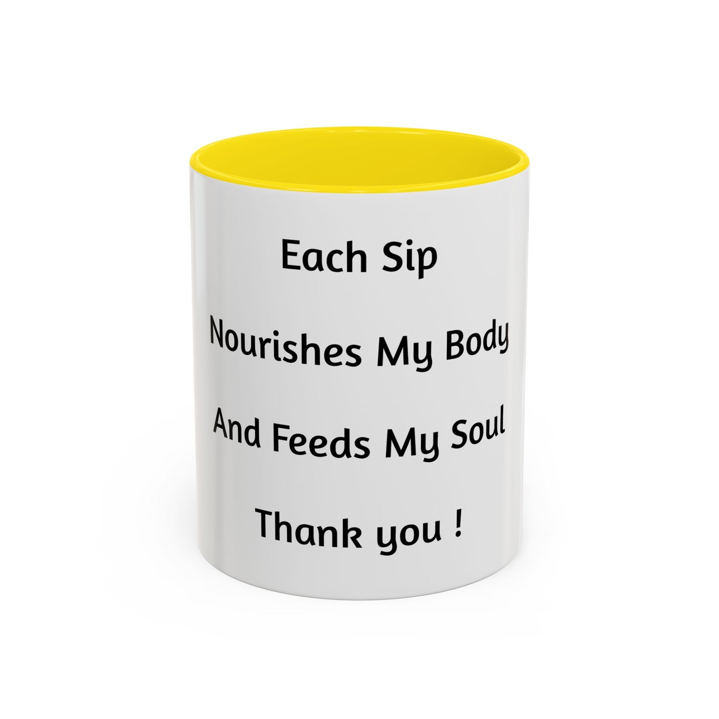 Inspirational Accent Coffee Mug - Each Sip Nourishes My Body & Feeds My Soul