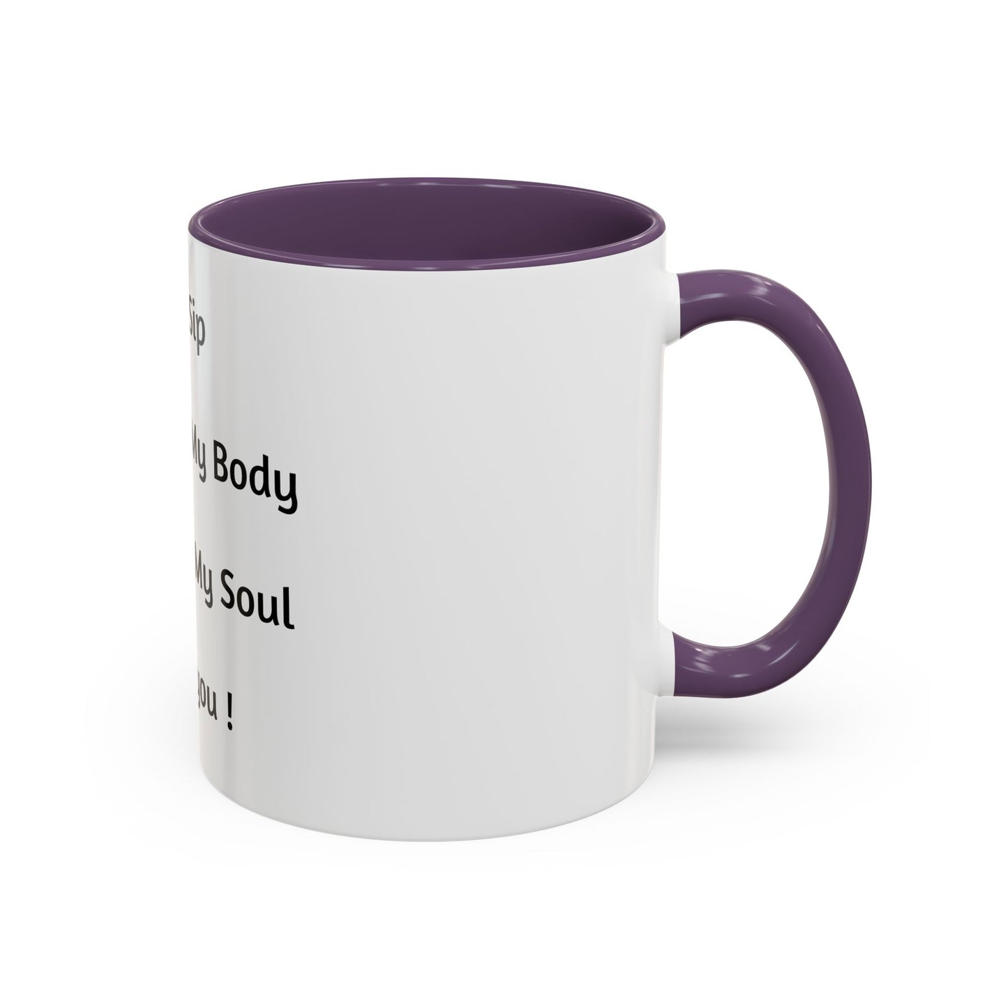 Inspirational Accent Coffee Mug - Each Sip Nourishes My Body & Feeds My Soul