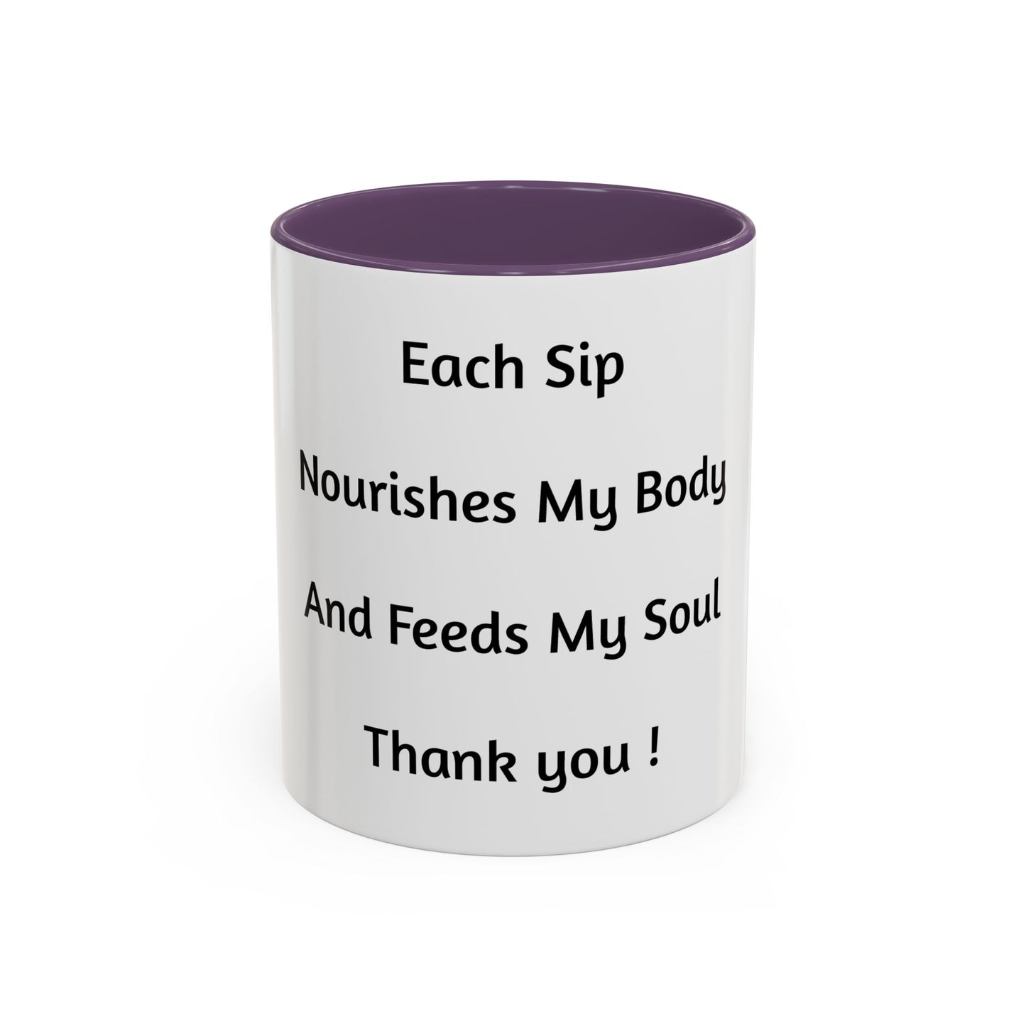 Inspirational Accent Coffee Mug - Each Sip Nourishes My Body & Feeds My Soul