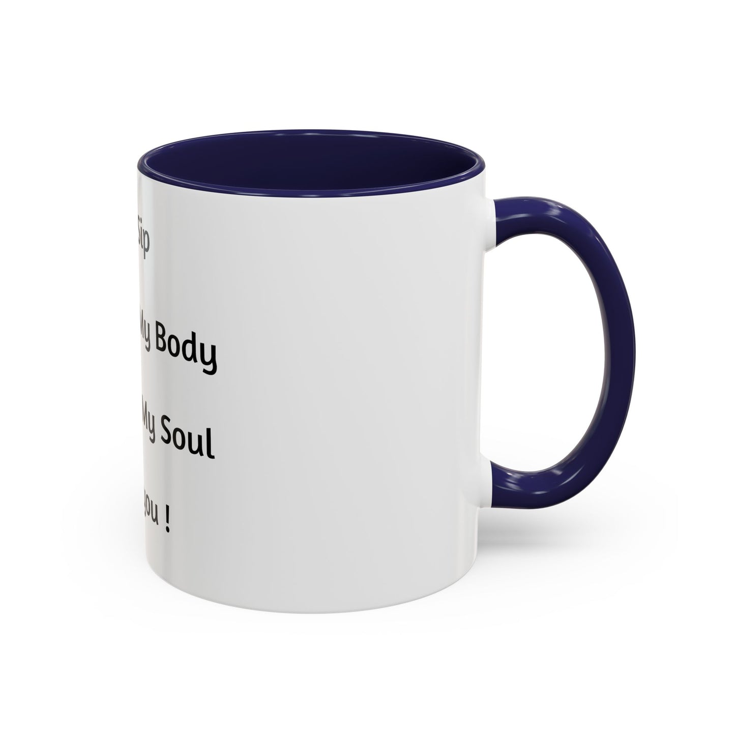 Inspirational Accent Coffee Mug - Each Sip Nourishes My Body & Feeds My Soul