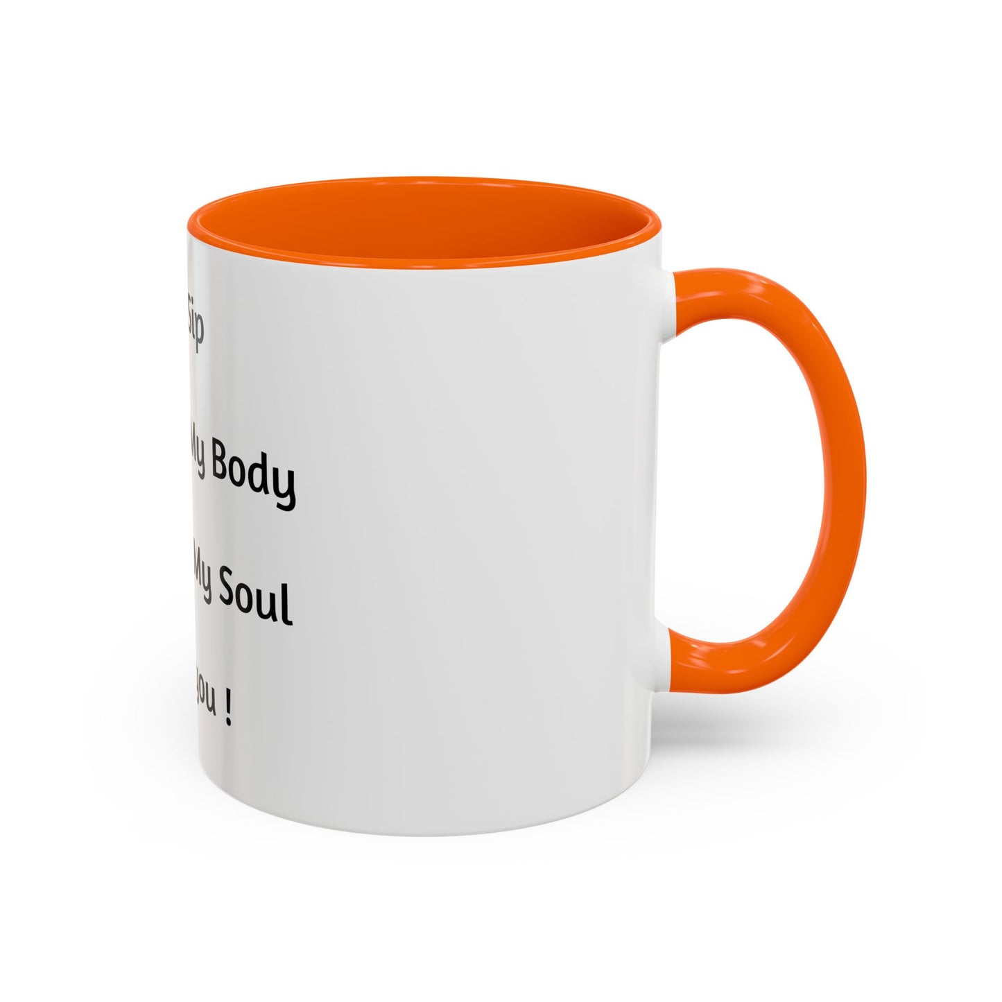 Inspirational Accent Coffee Mug - Each Sip Nourishes My Body & Feeds My Soul