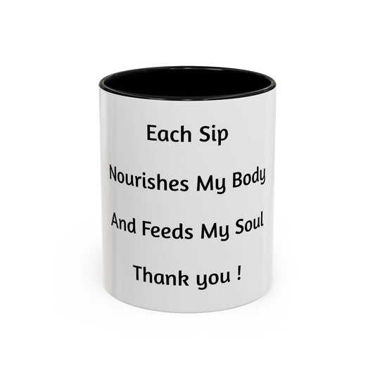 Inspirational Accent Coffee Mug - Each Sip Nourishes My Body & Feeds My Soul