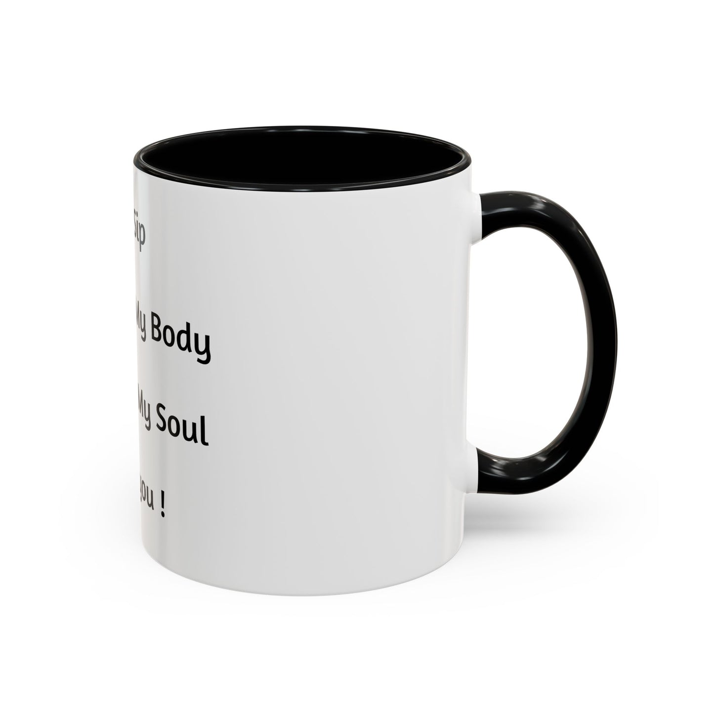 Inspirational Accent Coffee Mug - Each Sip Nourishes My Body & Feeds My Soul