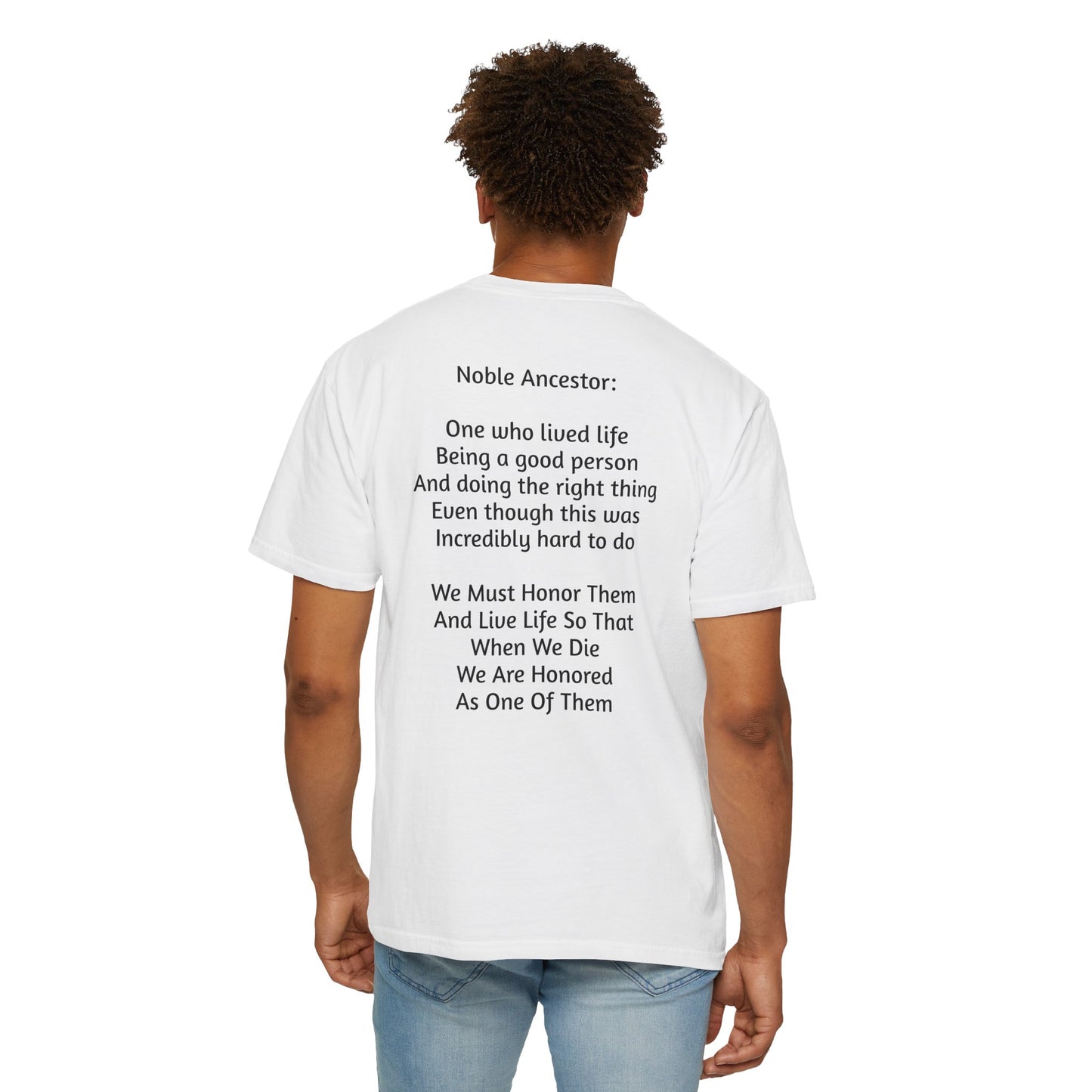 Noble Ancestor Inspirational T-Shirt | Unisex Garment-Dyed Tee for Remembrance and Celebration