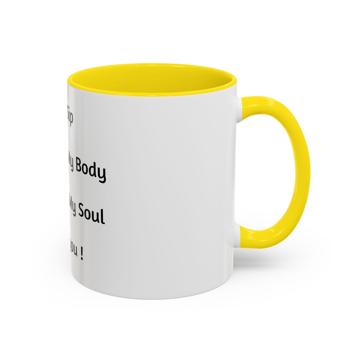 Inspirational Accent Coffee Mug - Each Sip Nourishes My Body & Feeds My Soul