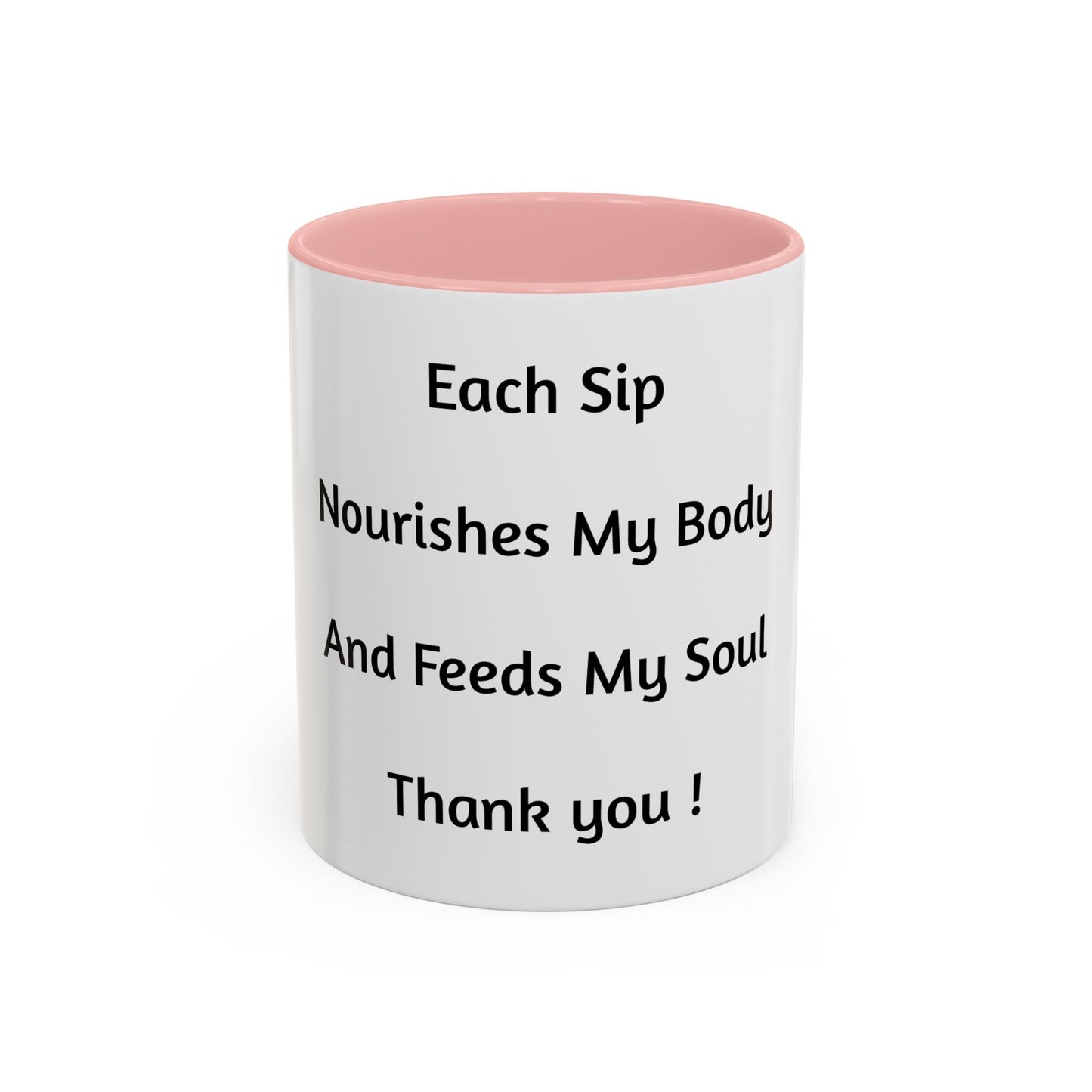 Inspirational Accent Coffee Mug - Each Sip Nourishes My Body & Feeds My Soul